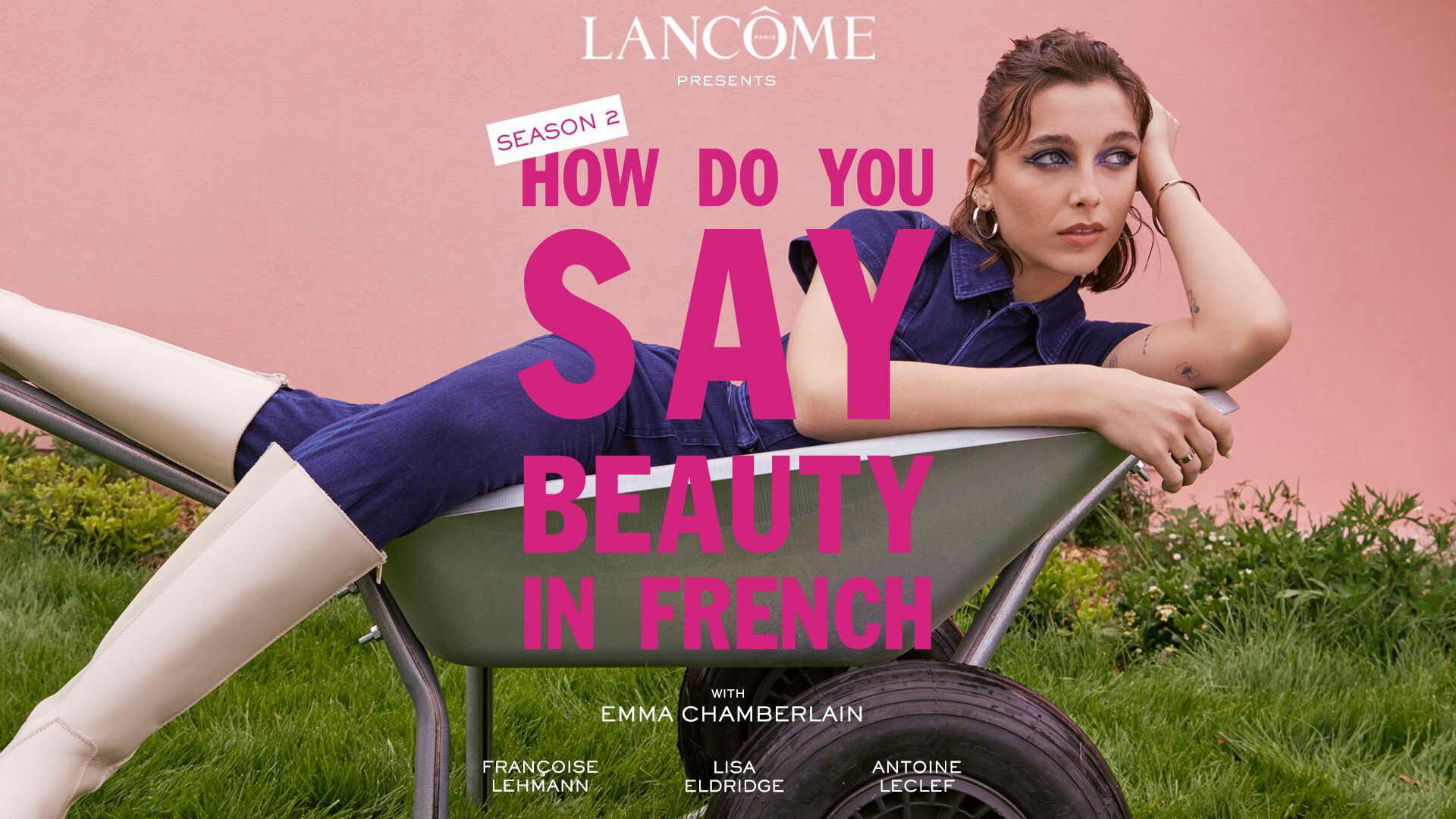 How do you say beauty in French Emma Chamberlain Lancôme Australia